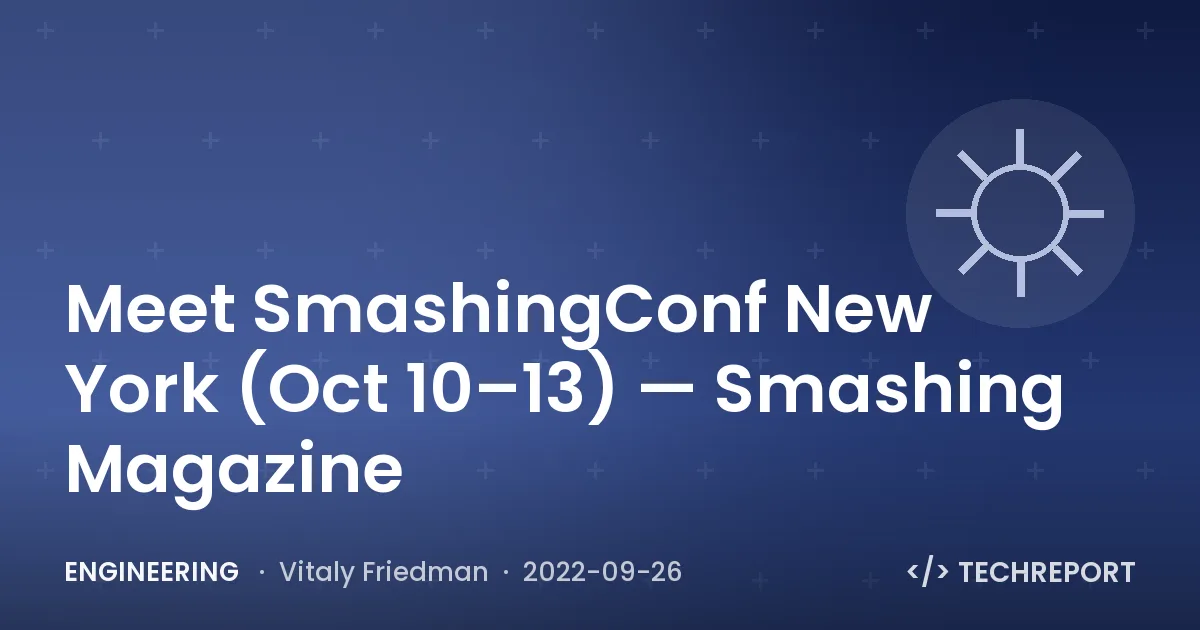 Engineering — Meet SmashingConf New York 🇺🇸 (Oct 10–13) — Smashing Magazine