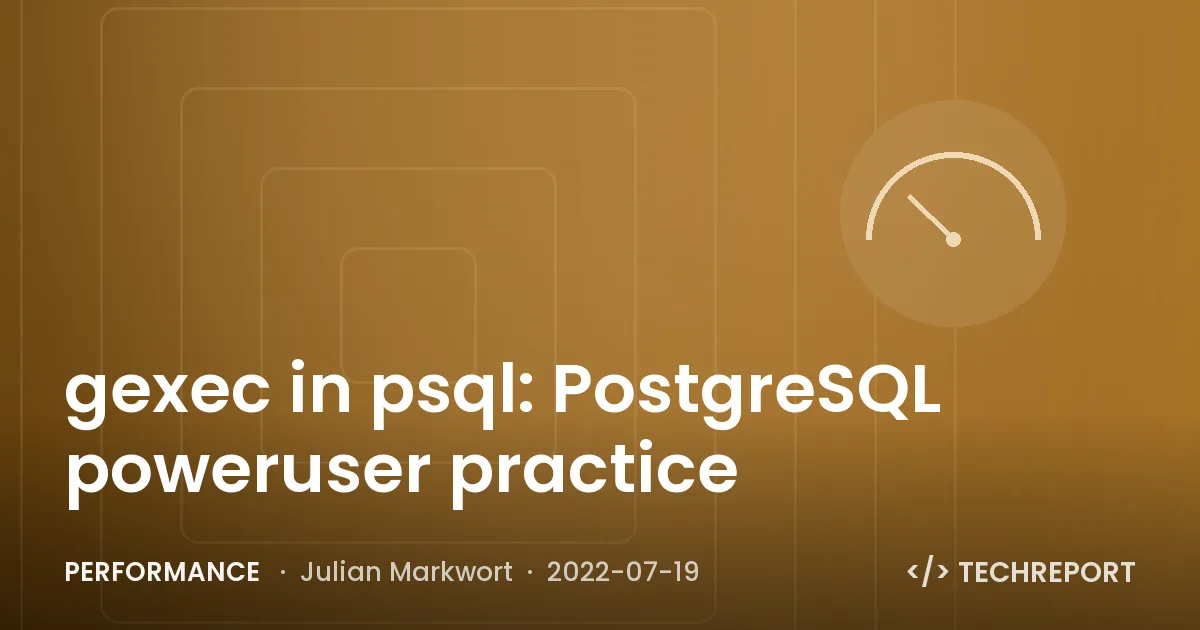 gexec in psql: PostgreSQL poweruser practice
