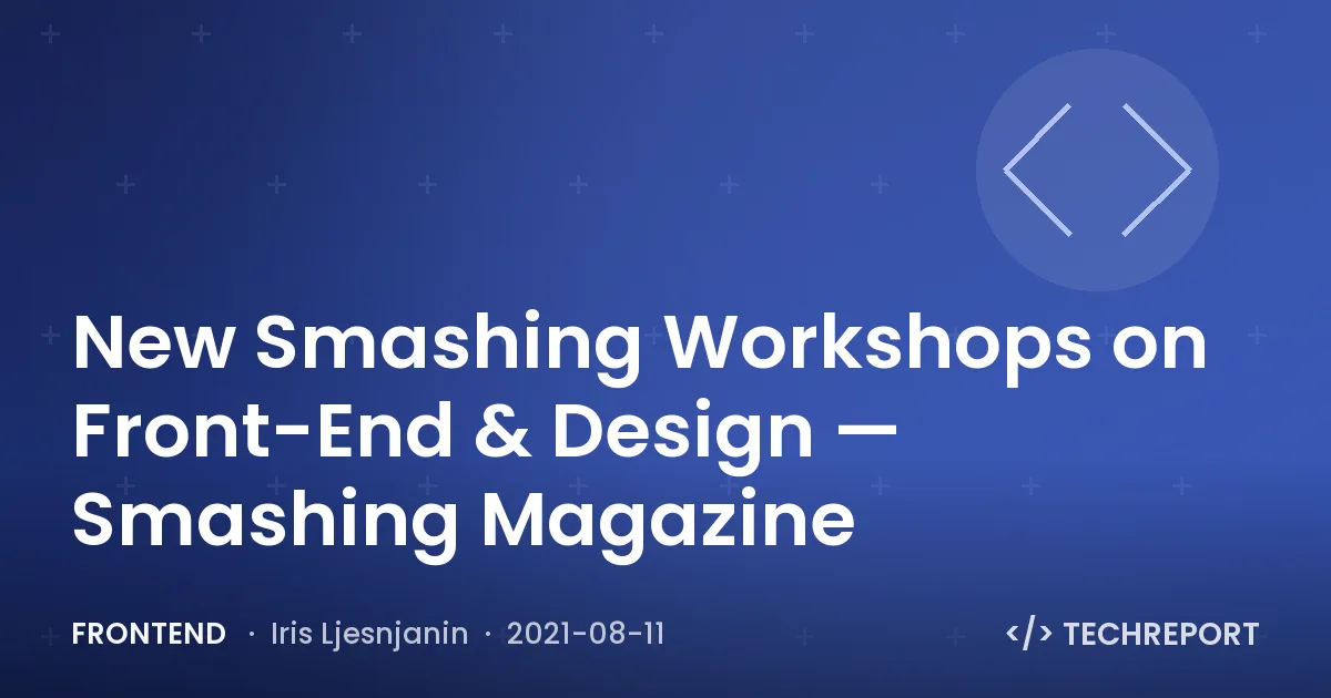 New Smashing Workshops on Front-End & Design — Smashing Magazine