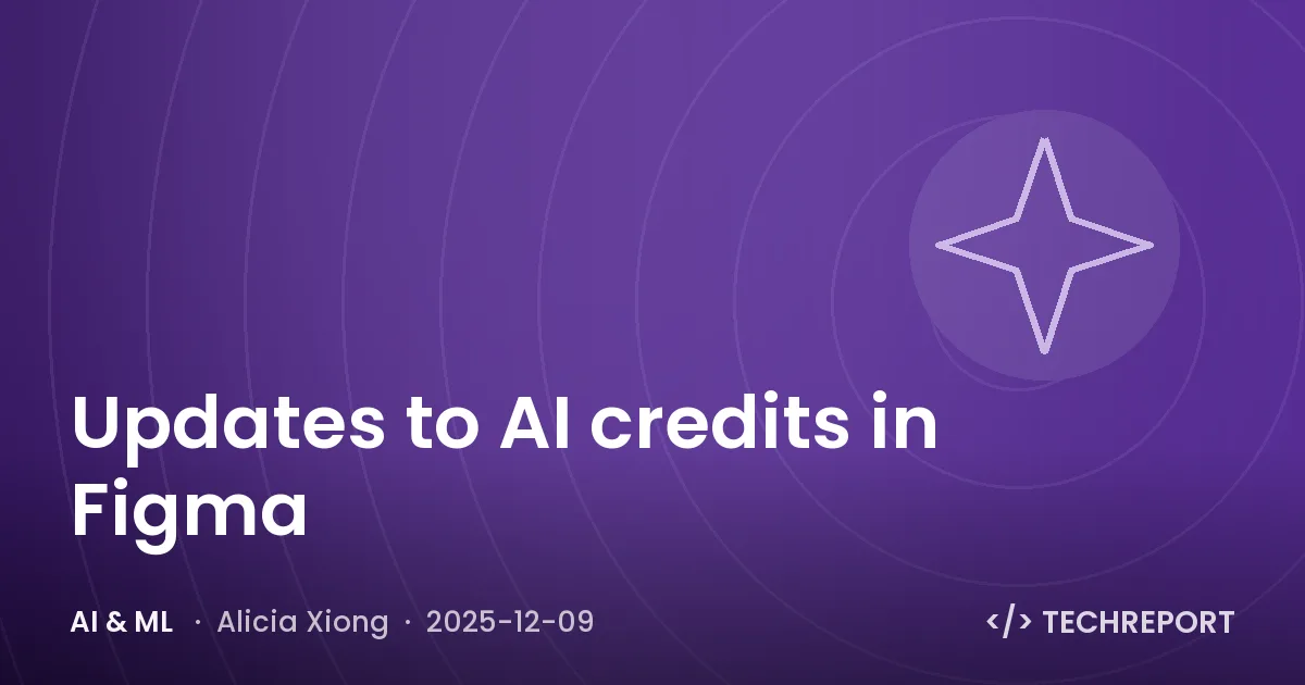AI & ML — Updates to AI credits in Figma