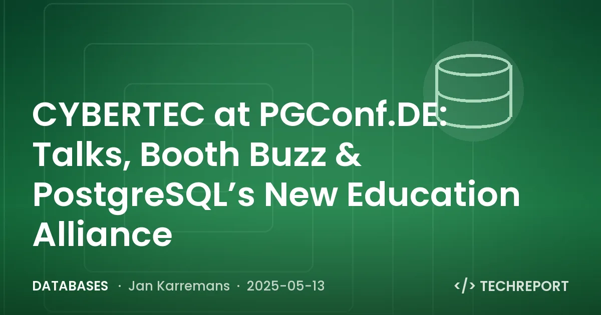 Databases — CYBERTEC at PGConf.DE: Talks, Booth Buzz & PostgreSQL’s New Education Alliance