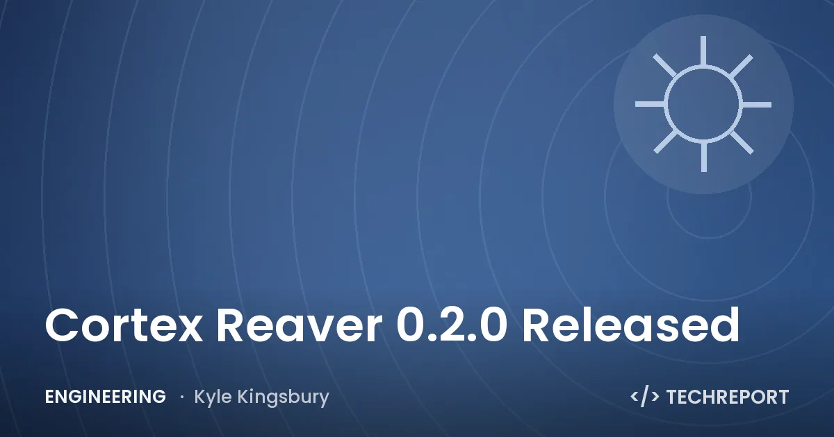 Cortex Reaver 0.2.0 Released