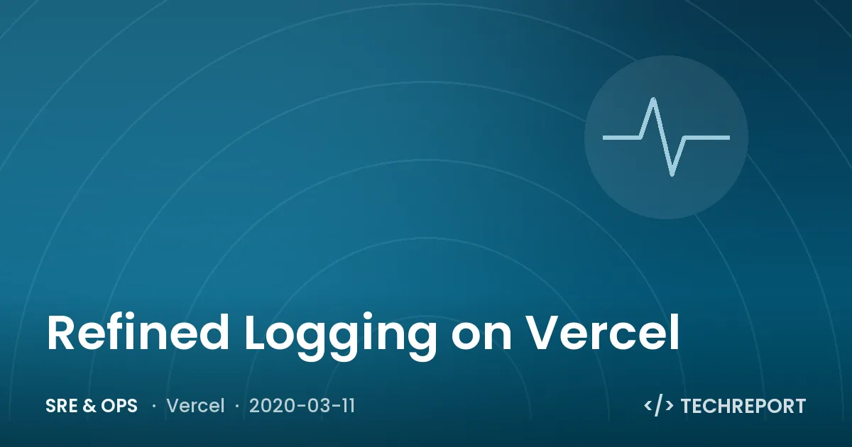 SRE & Ops — Refined Logging on Vercel