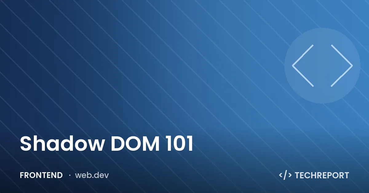 Shadow DOM 101
