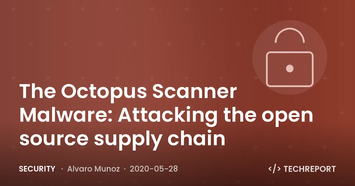 Security — The Octopus Scanner Malware: Attacking the open source supply chain