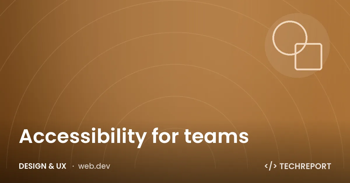 Design & UX — Accessibility for teams