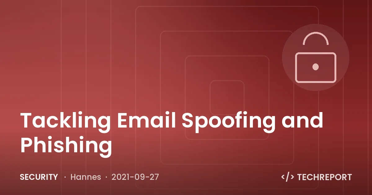 Security — Tackling Email Spoofing and Phishing