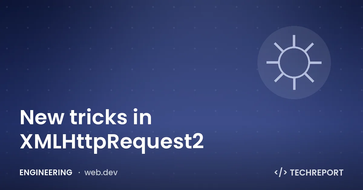 New tricks in XMLHttpRequest2