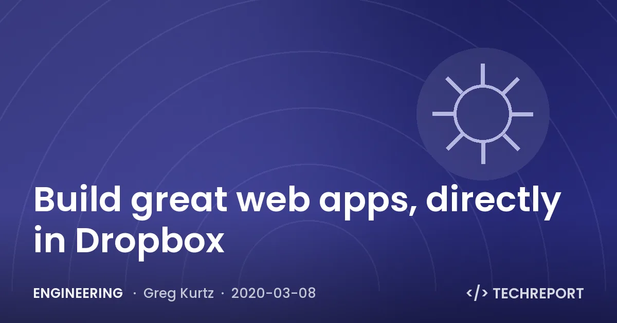 Engineering — Build great web apps, directly in Dropbox