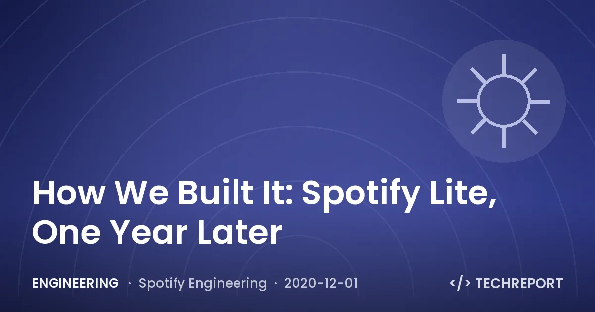 Engineering — How We Built It: Spotify Lite, One Year Later