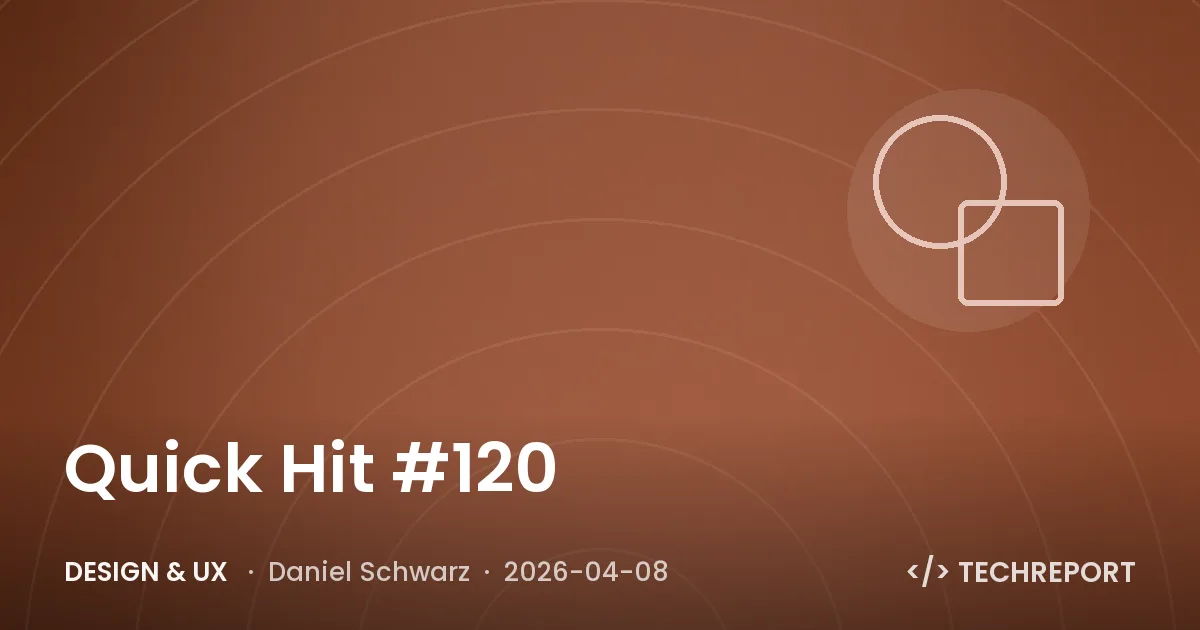 Design & UX — Quick Hit #120