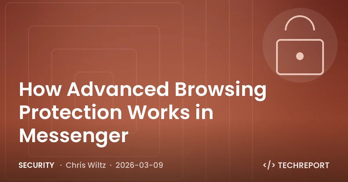 Security — How Advanced Browsing Protection Works in Messenger