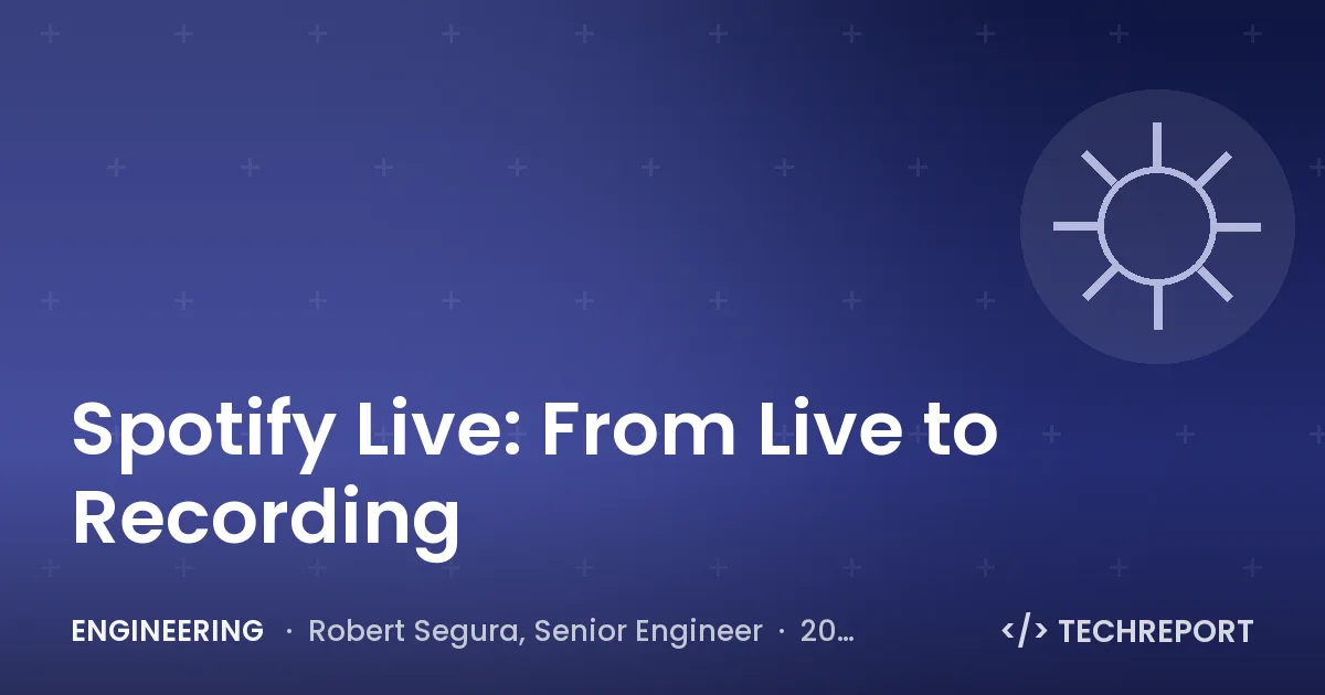 Engineering — Spotify Live: From Live to Recording