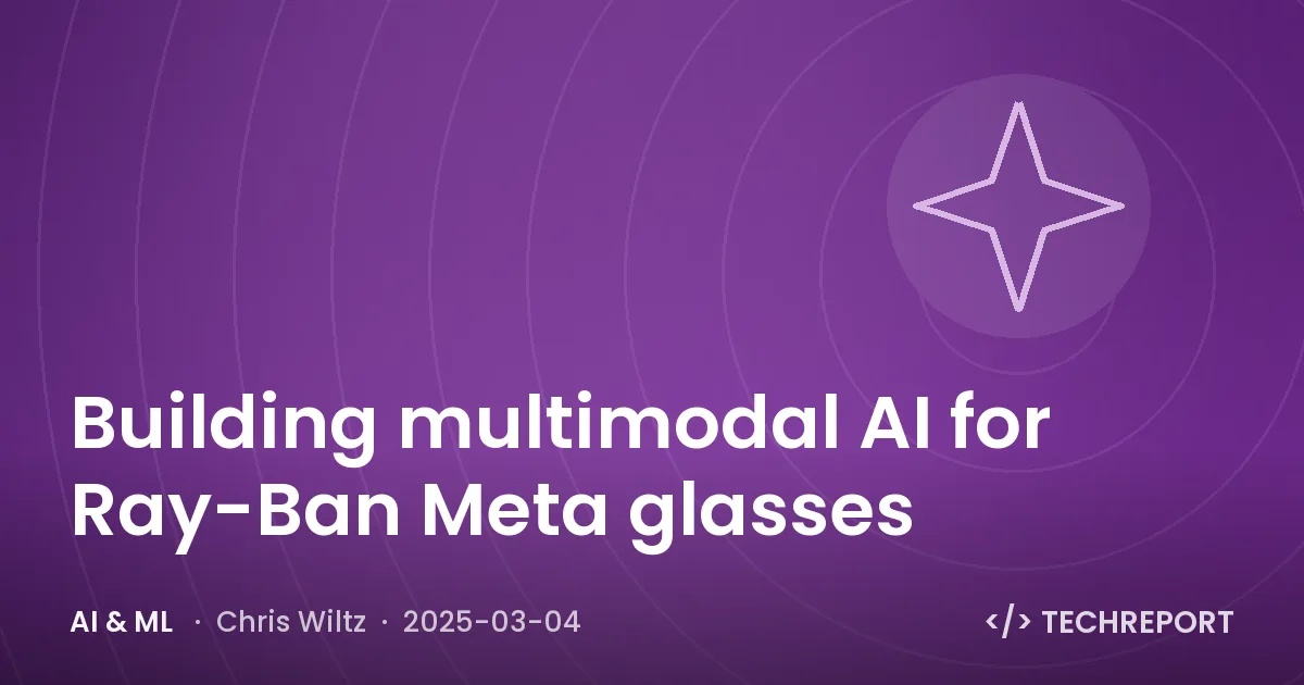 Building multimodal AI for Ray-Ban Meta glasses