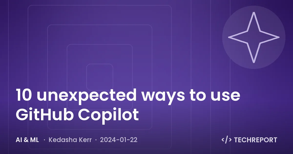 10 unexpected ways to use GitHub Copilot