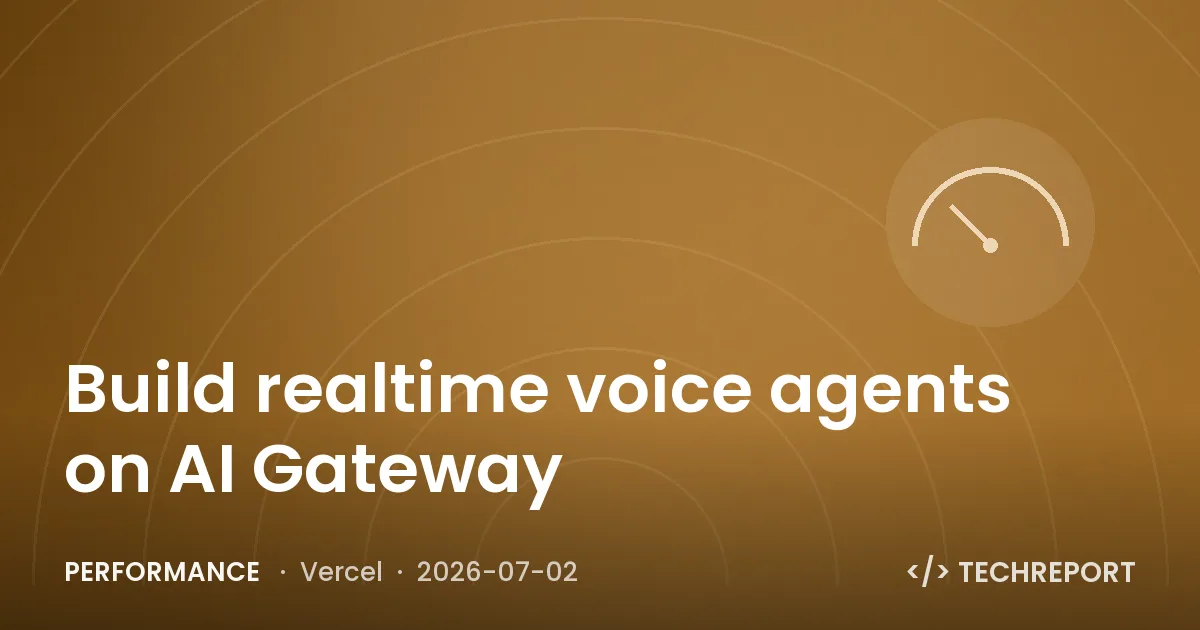 Performance — Build realtime voice agents on AI Gateway