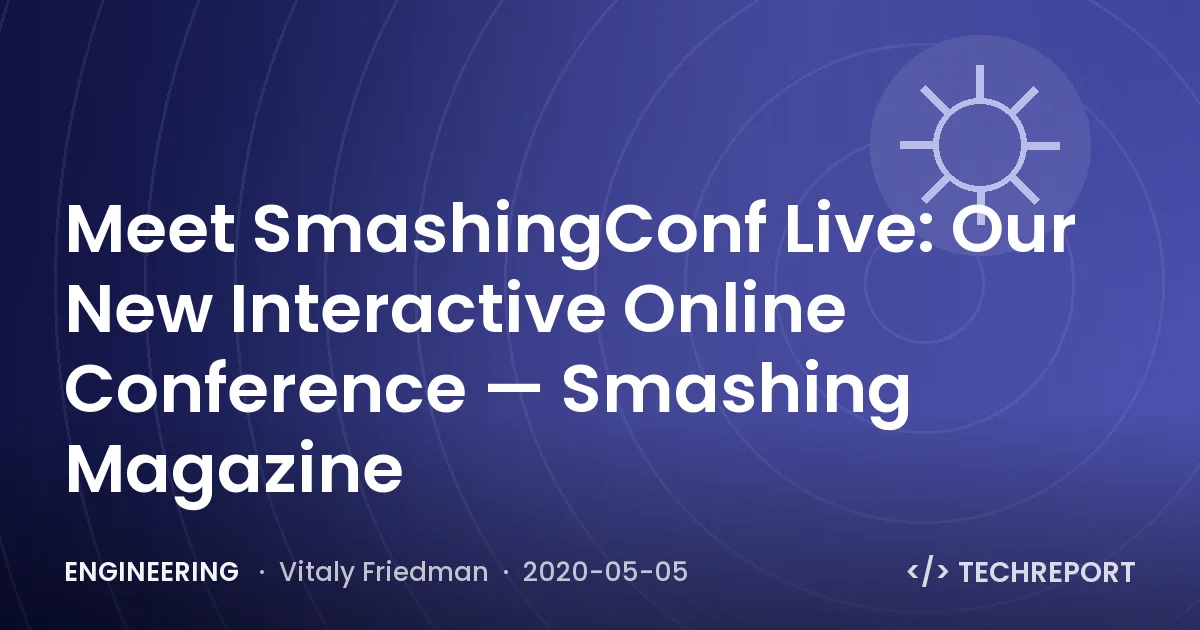 Engineering — Meet SmashingConf Live: Our New Interactive Online Conference — Smashing Magazine