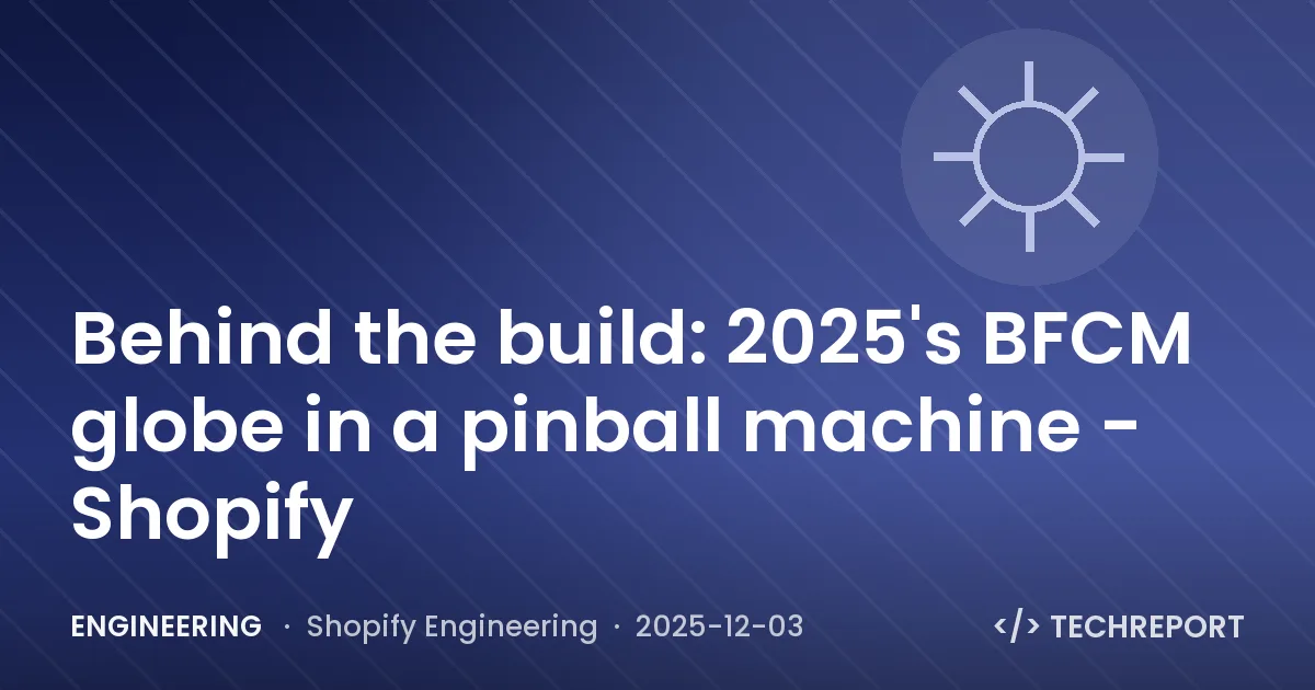 Engineering — Behind the build: 2025's BFCM globe in a pinball machine 🌎🕹️ - Shopify