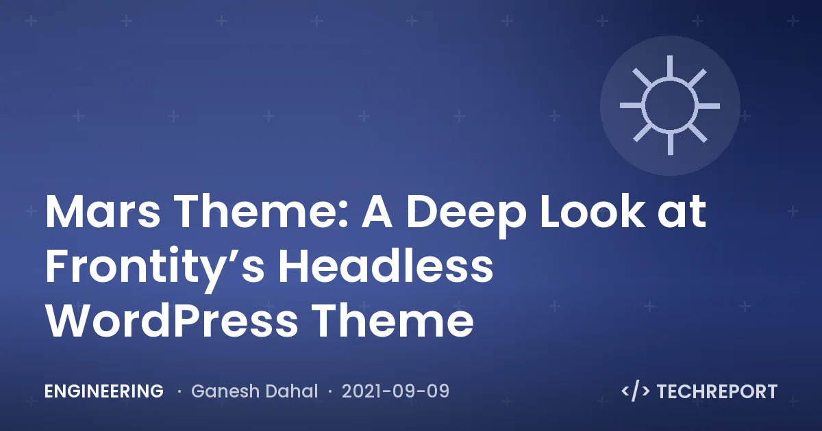 Mars Theme: A Deep Look at Frontity’s Headless WordPress Theme