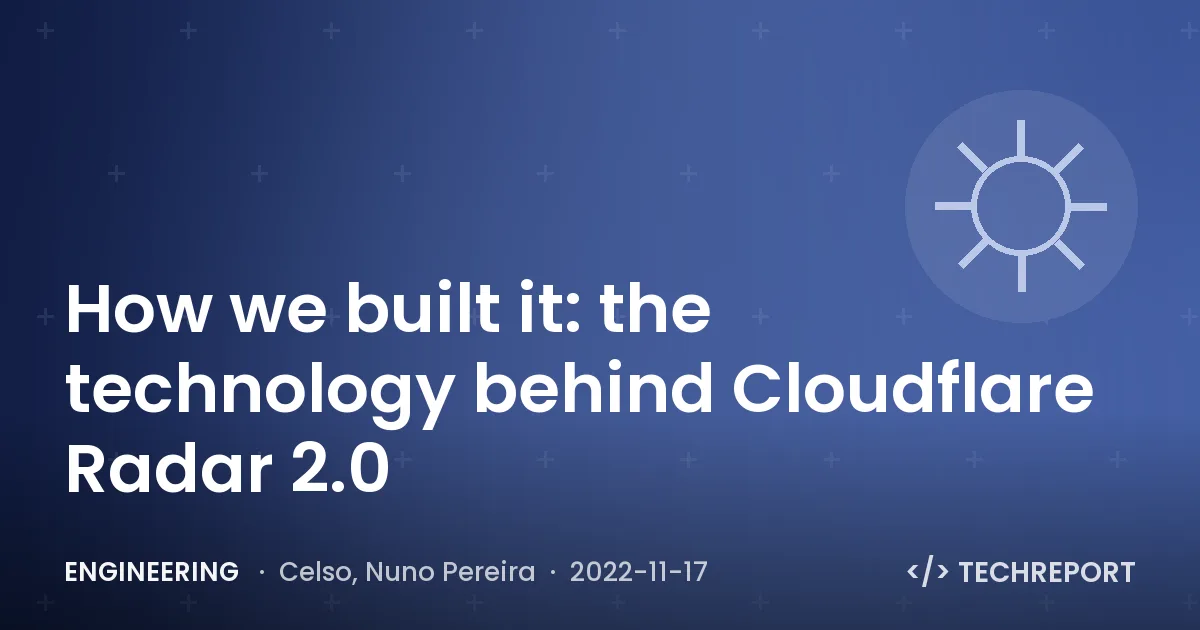 How we built it: the technology behind Cloudflare Radar 2.0