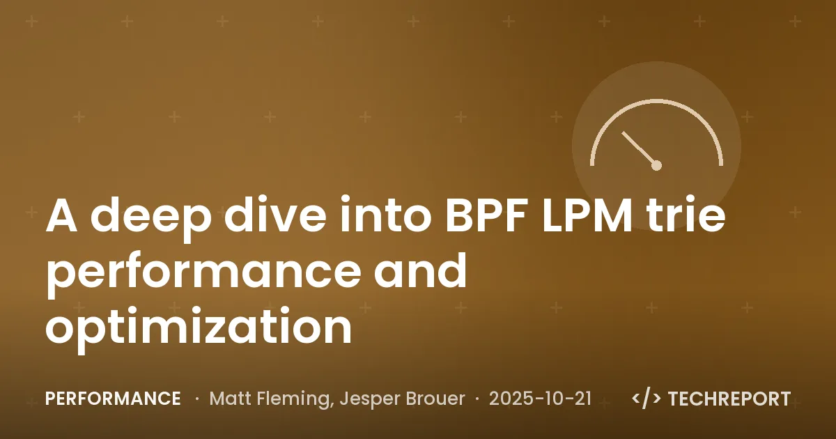 Performance — A deep dive into BPF LPM trie performance and optimization