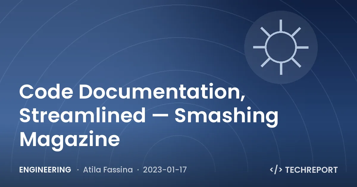 Engineering — Code Documentation, Streamlined — Smashing Magazine