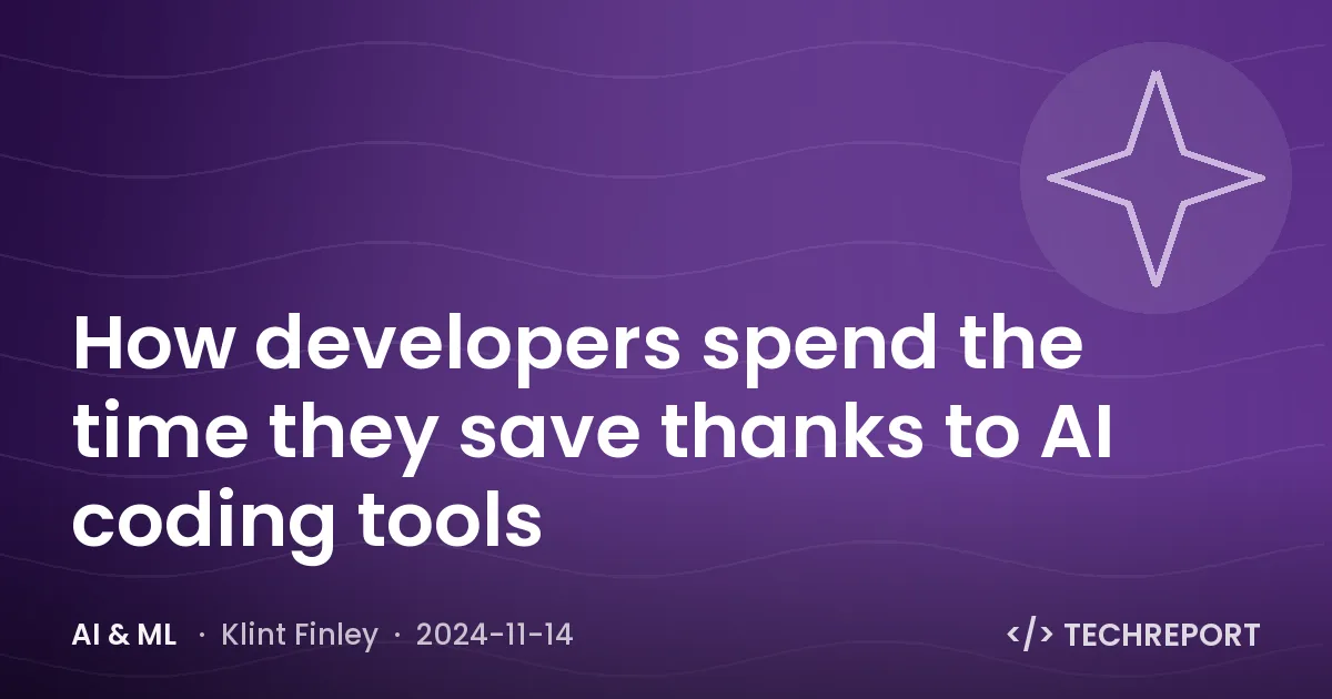 AI & ML — How developers spend the time they save thanks to AI coding tools