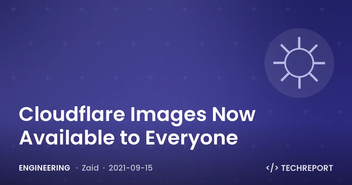 Engineering — Cloudflare Images Now Available to Everyone