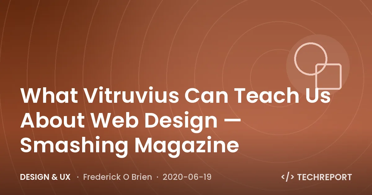 Design & UX — What Vitruvius Can Teach Us About Web Design — Smashing Magazine