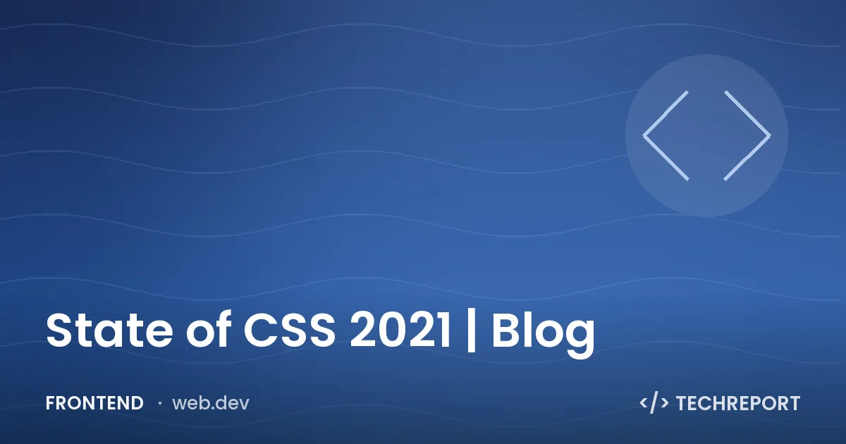 Frontend — State of CSS 2021 | Blog