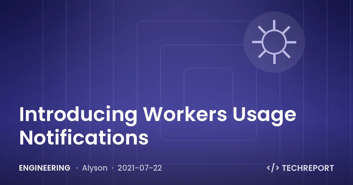 Engineering — Introducing Workers Usage Notifications