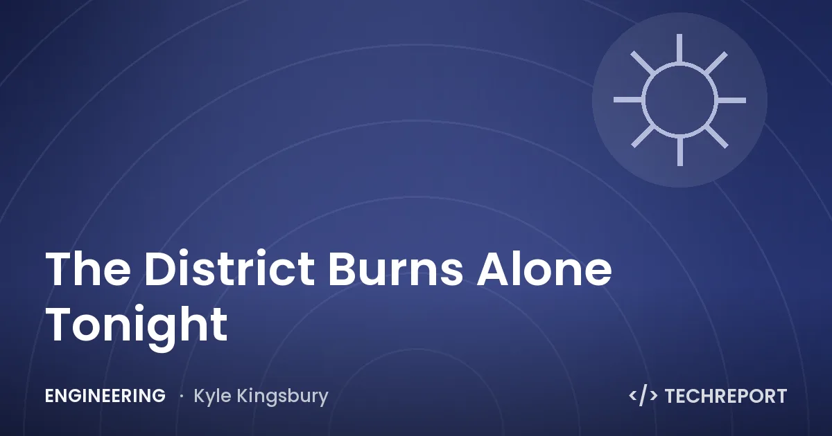 The District Burns Alone Tonight