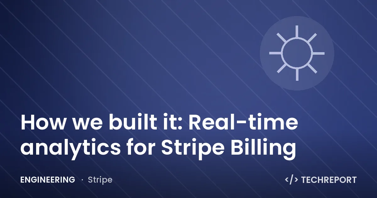 How we built it: Real-time analytics for Stripe Billing