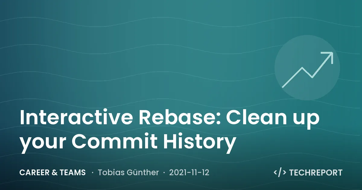 Career & Teams — Interactive Rebase: Clean up your Commit History