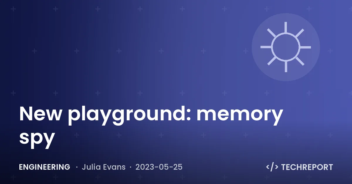 Engineering — New playground: memory spy