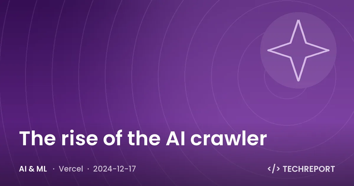 The rise of the AI crawler