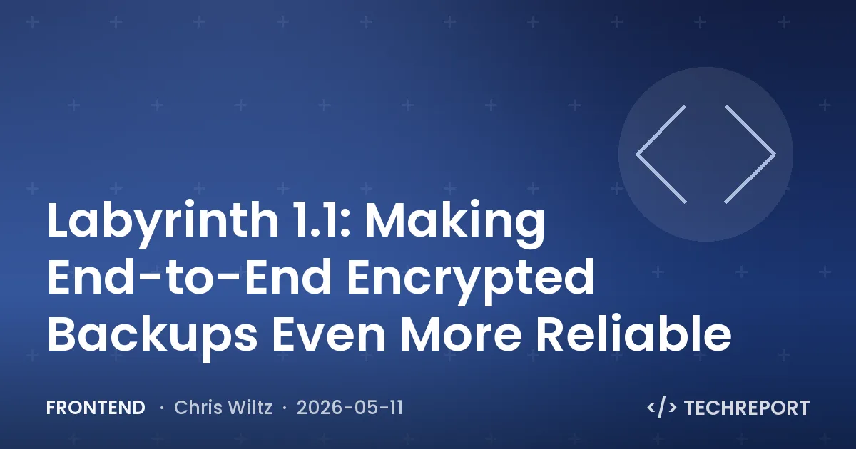 Frontend — Labyrinth 1.1: Making End-to-End Encrypted Backups Even More Reliable