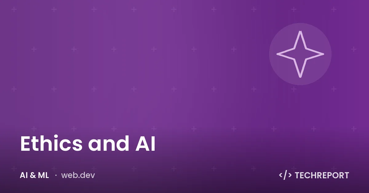 AI & ML — Ethics and AI