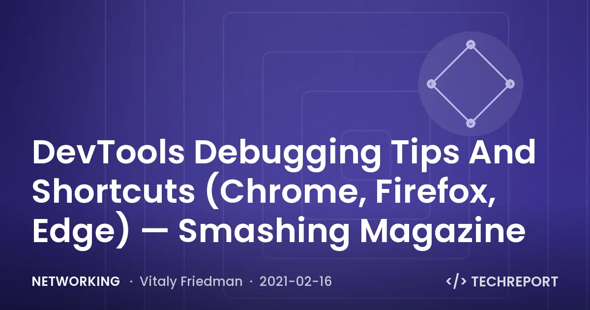 Networking — DevTools Debugging Tips And Shortcuts (Chrome, Firefox, Edge) — Smashing Magazine