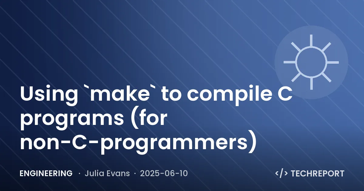 Engineering — Using `make` to compile C programs (for non-C-programmers)