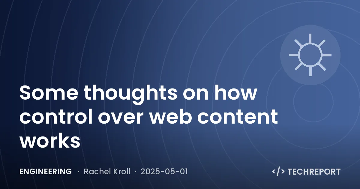 Engineering — Some thoughts on how control over web content works