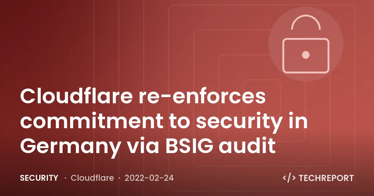 Cloudflare re-enforces commitment to security in Germany via BSIG audit