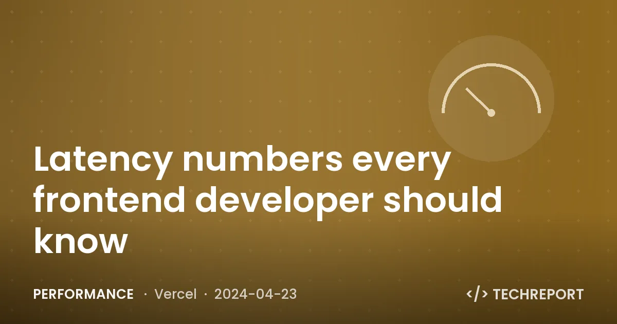 Performance — Latency numbers every frontend developer should know