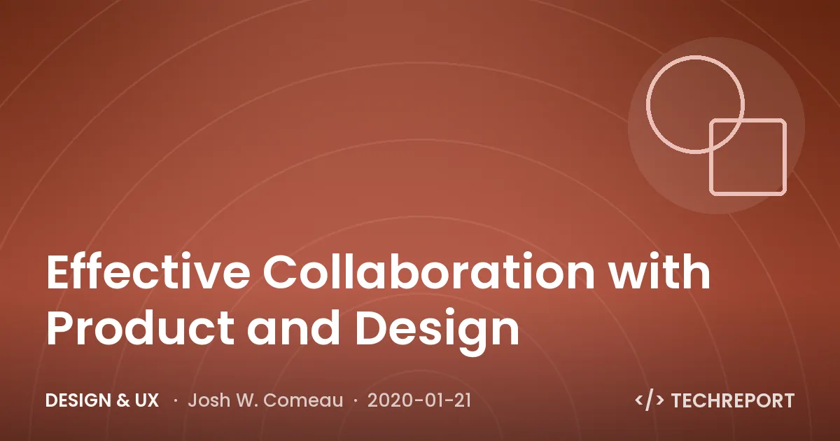 Design & UX — Effective Collaboration with Product and Design