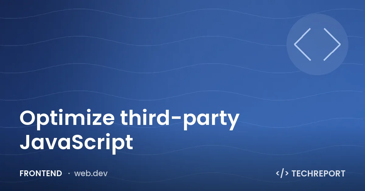 Optimize third-party JavaScript