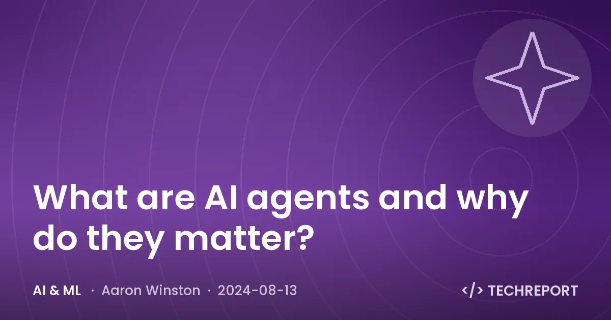 AI & ML — What are AI agents and why do they matter?