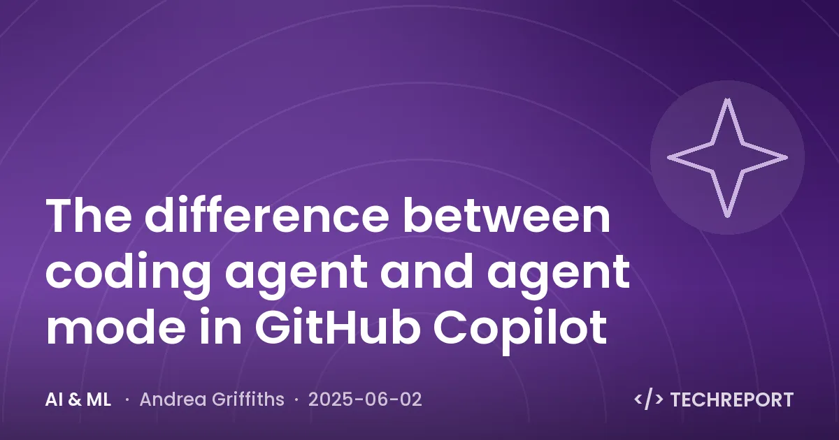 AI & ML — The difference between coding agent and agent mode in GitHub Copilot