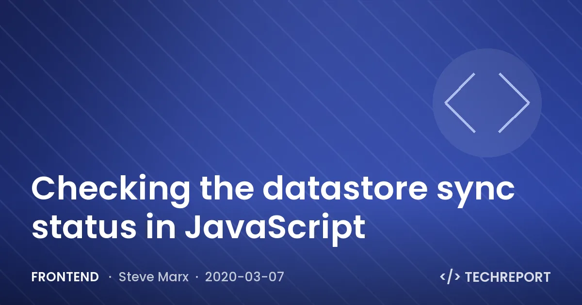 Checking the datastore sync status in JavaScript