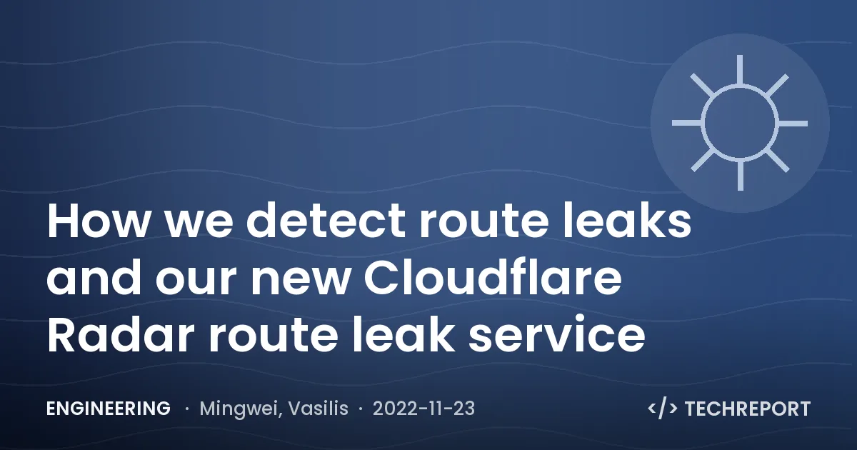 How we detect route leaks and our new Cloudflare Radar route leak service