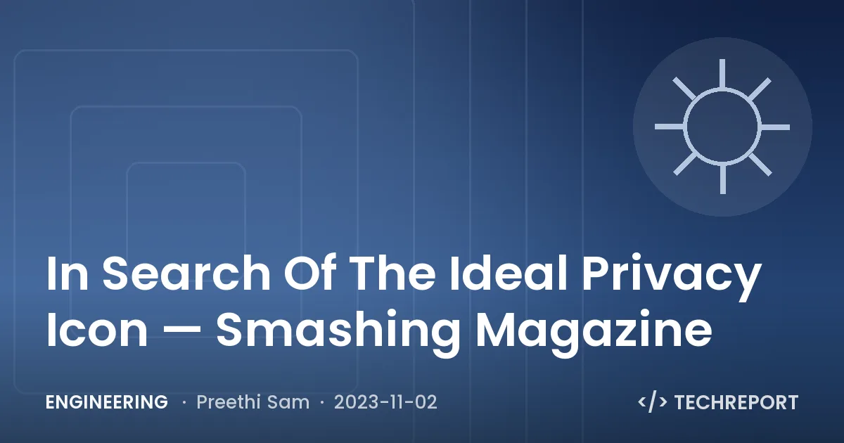 Engineering — In Search Of The Ideal Privacy Icon — Smashing Magazine